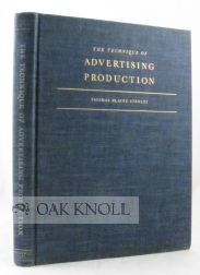 THE TECHNIQUE OF ADVERTISING PRODUCTION. Thomas Blaine Stanley.