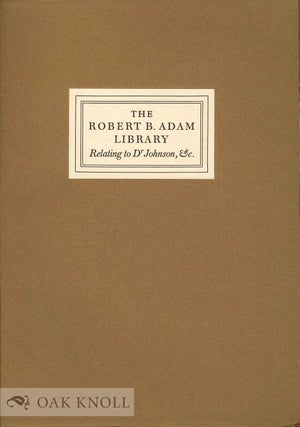 Order Nr. 13759 THE ROBERT B. ADAM LIBRARY RELATING TO DR. SAMUEL JOHNSON AND HIS ERA. Laurence...