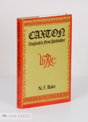 Order Nr. 13770 CAXTON: ENGLAND'S FIRST PUBLISHER. N. F. Blake