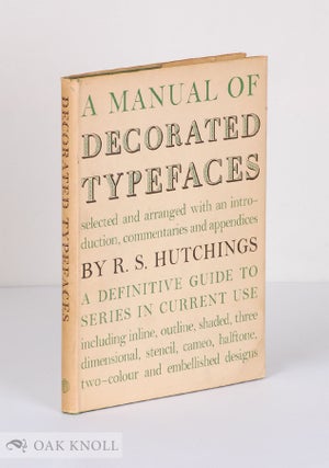 Order Nr. 13775 A MANUAL OF DECORATED TYPEFACES; A DEFINITIVE GUIDE TO SERIES IN CURRENT USE. R....