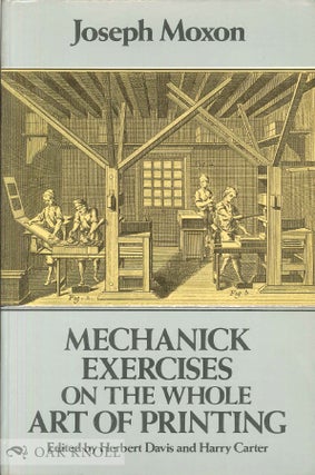 Order Nr. 13779 MECHANICK EXERCISES ON THE WHOLE ART OF PRINTING (1683-4). Joseph Moxon