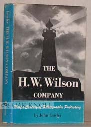 Order Nr. 13824 H.W. WILSON COMPANY, HALF A CENTURY OF BIBLIOGRAPHIC PUBLISHING. John Lawler