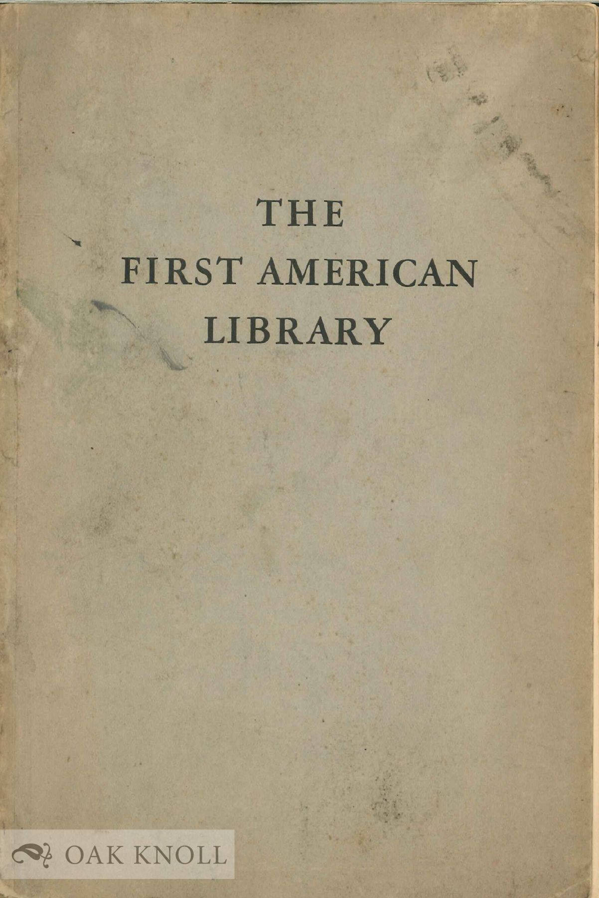 1731 First Library THE FIRST AMERICAN LIBRARY; A SHORT ACCOUNT OF THE LIBRARY COMPANY OF ...