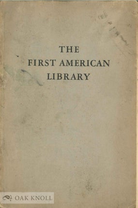 Order Nr. 138319 THE FIRST AMERICAN LIBRARY; A SHORT ACCOUNT OF THE LIBRARY COMPANY OF...