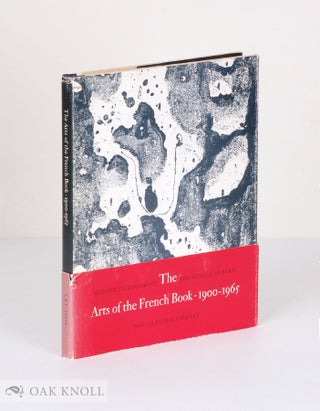 Order Nr. 13846 ARTS OF THE FRENCH BOOK, 1900-1965, ILLUSTRATED BOOKS OF THE SCHOOL OF PARIS....