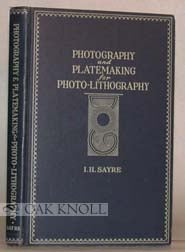 PHOTOGRAPHY AND PLATEMAKING FOR PHOTO-LITHOGRAPHY. I. H. Sayre.