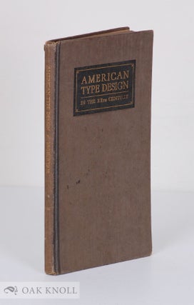 Order Nr. 13860 AMERICAN TYPE DESIGN IN THE TWENTIETH CENTURY WITH SPECIMENS OF THE OUTSTANDING...