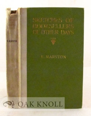 Order Nr. 13952 SKETCHES OF BOOKSELLERS OF OTHER DAYS. E. Marston