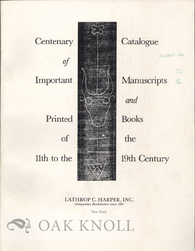 Order Nr. 14244 CENTENARY CATALOGUE OF IMPORTANT MANUSCRIPTS AND PRINTED BOOKS OF THE 11TH TO THE 19TH CENTURY.