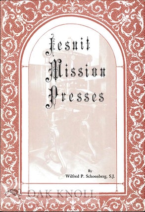 Order Nr. 14452 JESUIT MISSION PRESSES IN THE PACIFIC NORTHWEST: A HISTORY AND BIBLIOGRAPHY OF...