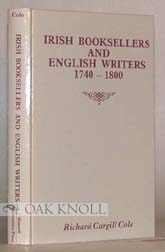 Order Nr. 14491 IRISH BOOKSELLERS AND ENGLISH WRITERS, 1740-1800. Richard Cargill Cole