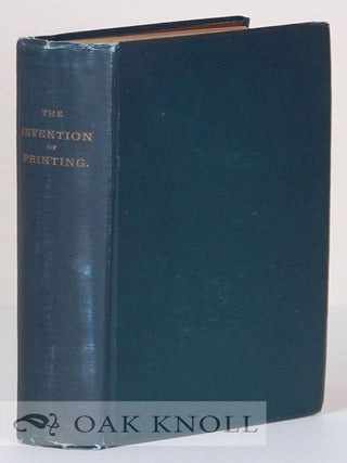 Order Nr. 14617 THE INVENTION OF PRINTING, A COLLECTION OF FACTS AND OPINIONS DESCRIPTIVE OF...
