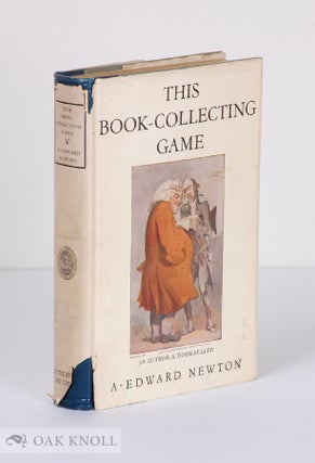 Order Nr. 14889 THIS BOOK-COLLECTING GAME. A. Edward Newton