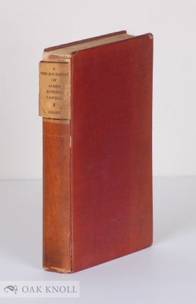 Order Nr. 15174 A BIBLIOGRAPHY OF JAMES RUSSELL LOWELL. George Willis Cooke