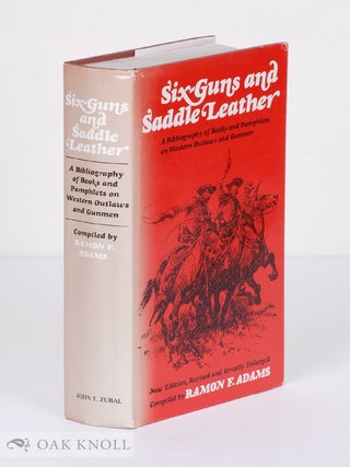 Order Nr. 15178 SIX-GUNS AND SADDLE LEATHER, A BIBLIOGRAPHY OF BOOKS AND PAMPHLETS ON WESTERN...