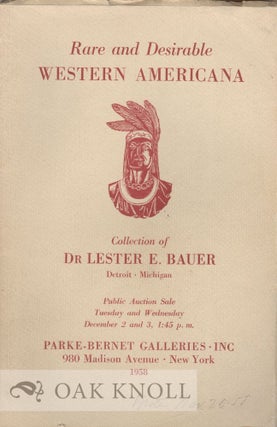 RARE AND DESIRABLE WESTERN AMERICANA ... COLLECTION OF DR. LESTER E. BAUER