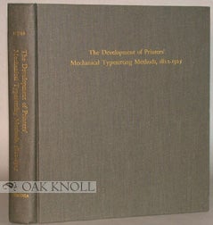 Order Nr. 15418 THE DEVELOPMENT OF PRINTERS' MECHANICAL TYPE-SETTING METHODS, 1822-1925. Richard...