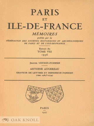 Order Nr. 15509 ANTOINE AUGEREAU, GRAVEUR DE LETTRES ET IMPRIMEUR PARISIEN (VERS 1485?-1534)....