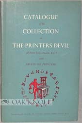 Order Nr. 15537 CATALOGUE OF THE COLLECTION OF ITEMS AT THE PRINTER'S DEVIL ILLUSTRATING THE...