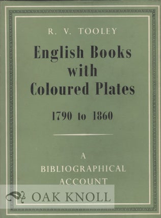 ENGLISH BOOKS WITH COLOURED PLATES 1790 TO 1860. R. V. Tooley.