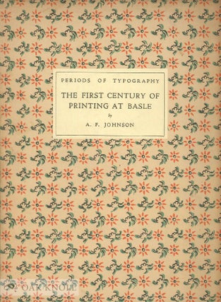 Order Nr. 15625 THE FIRST CENTURY OF PRINTING AT BASLE. A. F Johnson