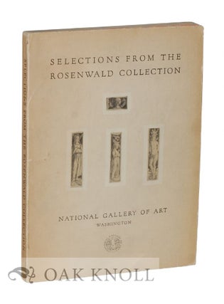 SELECTIONS FROM THE ROSENWALD COLLECTION Foreword by Lessing J. Rosenwald.