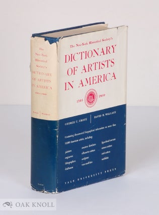 Order Nr. 16106 NEW YORK HISTORICAL SOCIETY'S DICTIONARY OF ARTISTS IN AMERICA, 1564-1860. George...