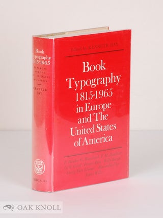 Order Nr. 16315 BOOK TYPOGRAPHY, 1815-1965 IN EUROPE AND THE UNITED STATES OF AMERICA. Kenneth Day