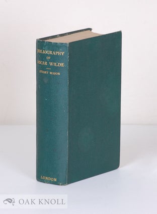 Order Nr. 16318 BIBLIOGRAPHY OF OSCAR WILDE With a Note by Robert Ross. Stuart Mason