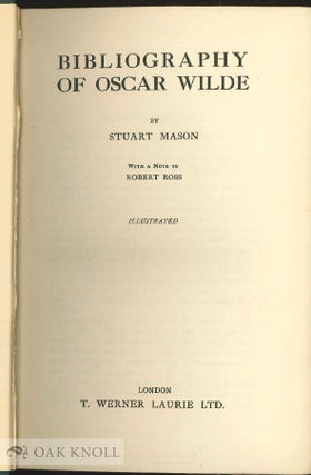 BIBLIOGRAPHY OF OSCAR WILDE With a Note by Robert Ross.