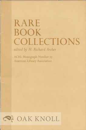 Order Nr. 16470 RARE BOOK COLLECTIONS, SOME THEORETICAL AND PRACTICAL SUGGESTIONS FOR USE BY...