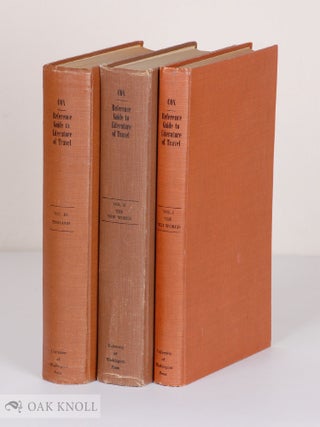 Order Nr. 16520 REFERENCE GUIDE TO THE LITERATURE OF TRAVEL INCLUDING VOYAGES, GEOGRAPHICAL...