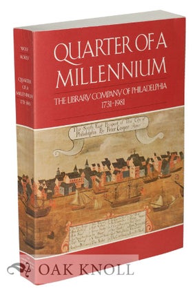 Order Nr. 16584 QUARTER OF A MILLENNIUM, THE LIBRARY COMPANY OF PHILADELPHIA 1731-1981, A...