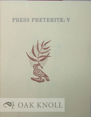 PRESS PRETERITE: V, A CONTINUATION OF THE SUMAC PRESS BIBLIOGRAPHY