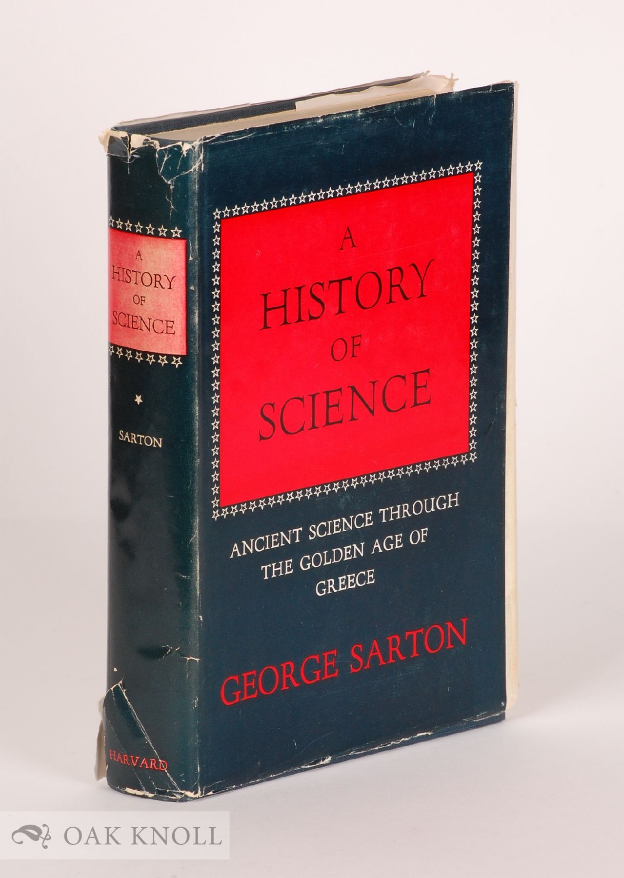 A HISTORY OF SCIENCE, ANCIENT SCIENCE THROUGH THE GOLDEN AGE OF GREECE ...