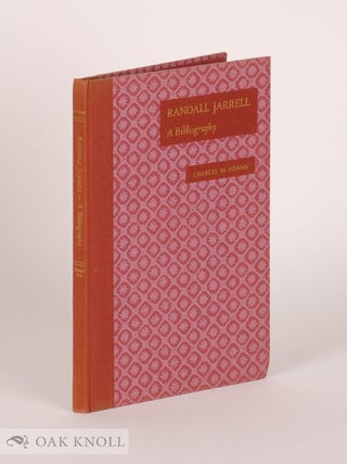 Order Nr. 16700 RANDALL JARRELL, A BIBLIOGRAPHY. Charles M. Adams