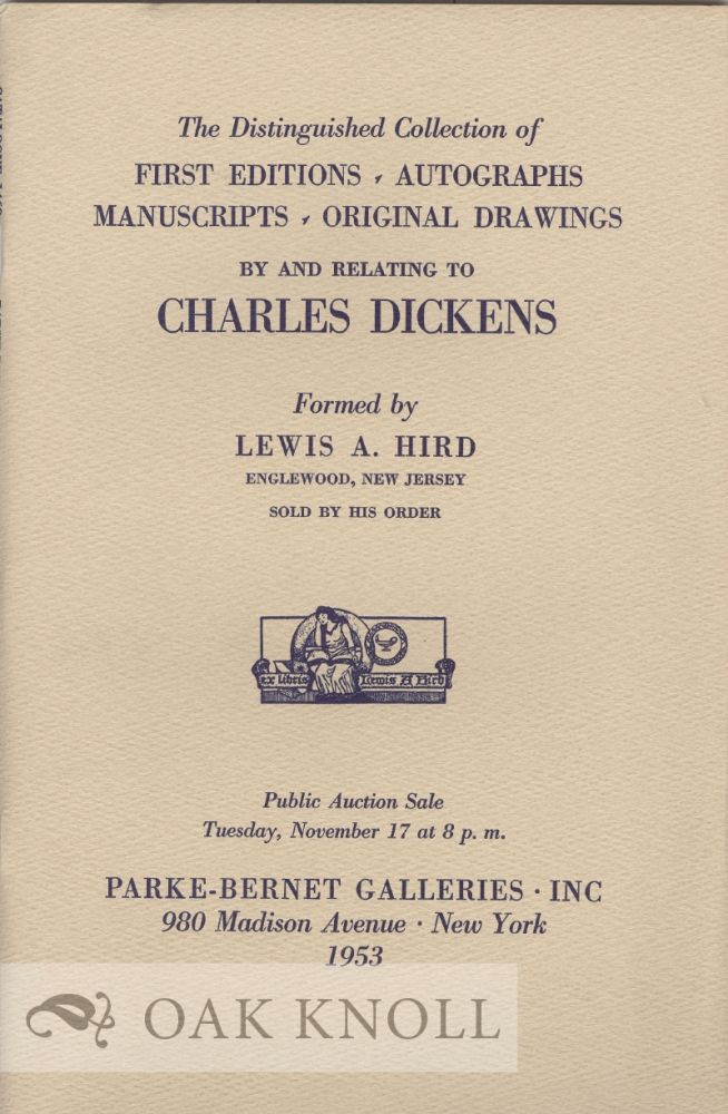 Order Nr. 16942 FIRST EDITIONS, AUTOGRAPHS, MANUSCRIPTS, ORIGINAL DRAWINGS BY AND RELATING TO CHARLES DICKENS...COLLECTION OF LEWIS A.HIRD.