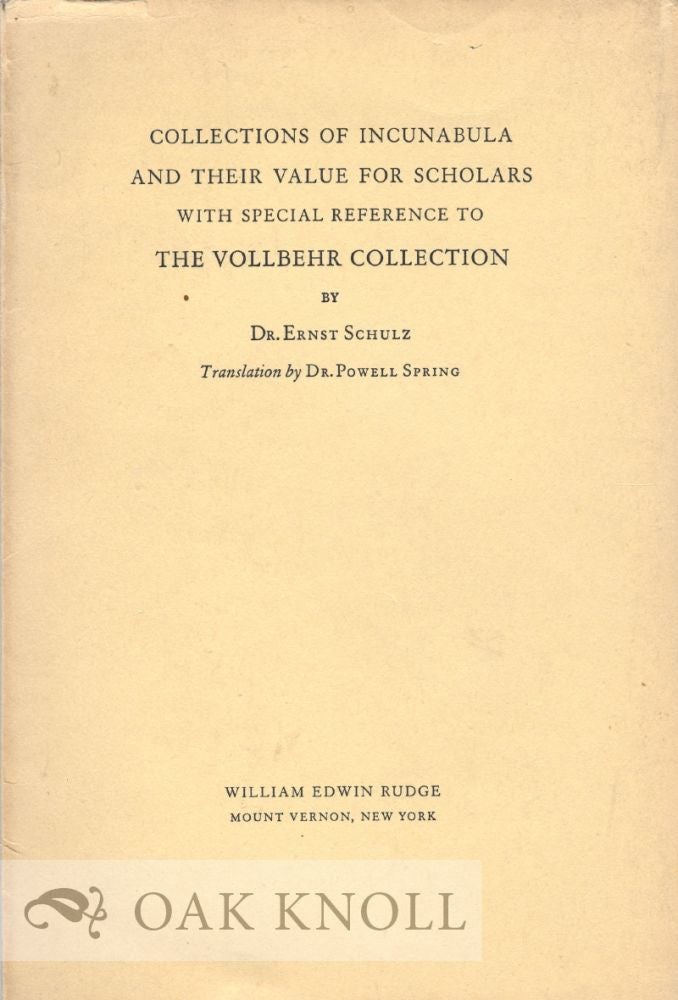 Order Nr. 17043 COLLECTIONS OF INCUNABULA AND THEIR VALUE FOR SCHOLARS WITH SPECIAL REFERENCE TO THE VOLLBEHR COLLECTION. Ernst Schulz.