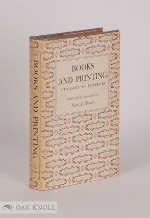 Order Nr. 17079 BOOKS AND PRINTING, A TREASURY FOR TYPOPHILES. Paul A. Bennett
