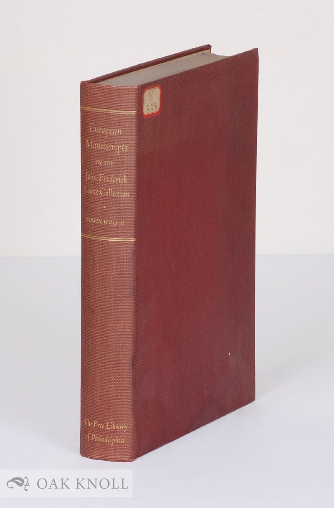 Order Nr. 17229 A DESCRIPTIVE CATALOGUE OF THE JOHN FREDERICK LEWIS COLLECTION OF EUROPEAN MANUSCRIPTS IN THE FREE LIBRARY OF PHILADELPHIA. Edwin Wolf.