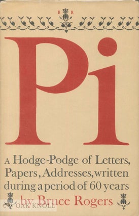 Order Nr. 17245 PI, A HODGE-PODGE OF THE LETTERS, PAPERS AND ADDRESSES. Bruce Rogers