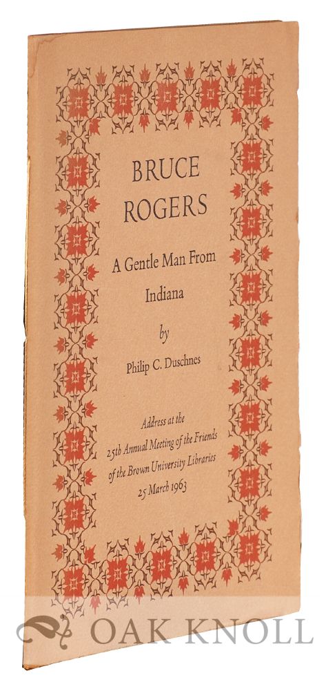 Order Nr. 17269 BRUCE ROGERS, A GENTLE MAN FROM INDIANA. Philip C. Duschnes.