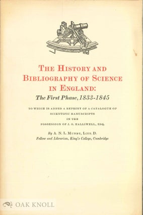 Order Nr. 17343 HISTORY AND BIBLIOGRAPHY OF SCIENCE IN ENGLAND THE FIRST PHASE, 1833-1845, TO...