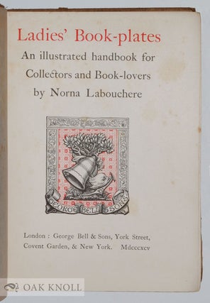LADIES' BOOK-PLATES, AN ILLUSTRATED HANDBOOK FOR COLLECTORS AND BOOK-LOVERS. Norna Labouchere.