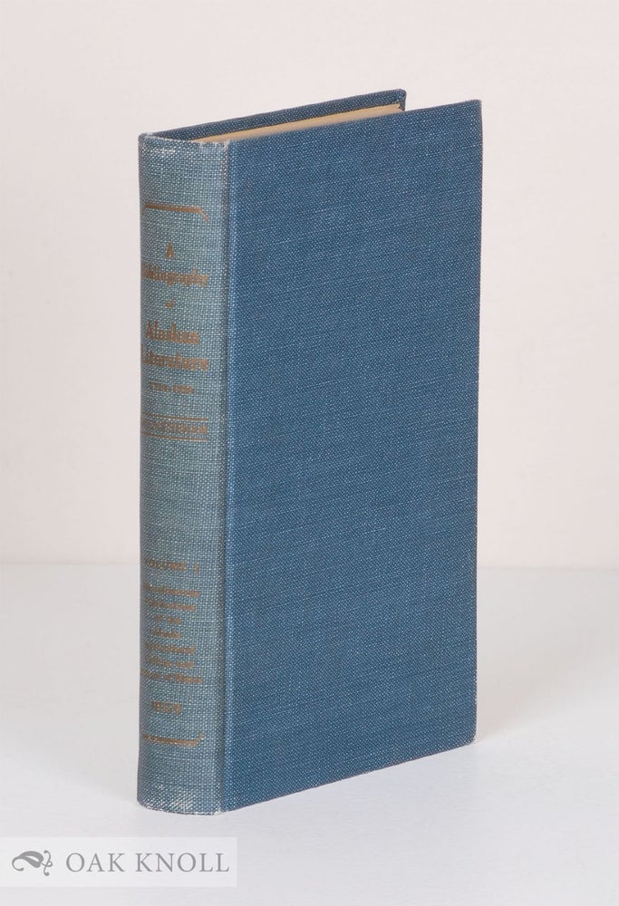 Order Nr. 17374 BIBLIOGRAPHY OF ALASKAN LITERATURE, 1724-1924. James Wickersham.