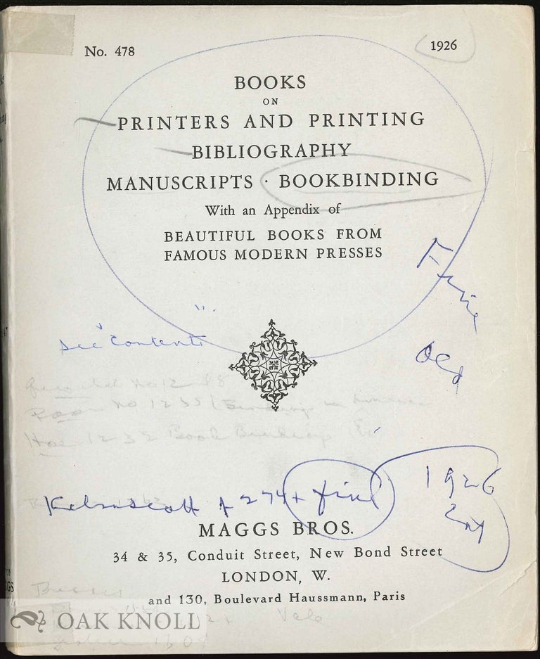Order Nr. 17420 BOOKS ON PRINTERS AND PRINTING, BIBLIOGRAPHY, MANUSCRIPTS, BOOKBINDING WITH AN APPENDIX OF BEAUTIFUL BOOKS FROM FAMOUS MODERN PRESSES. 478.