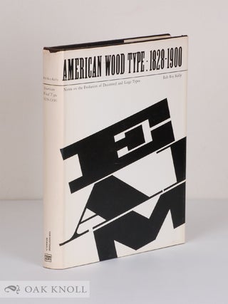 Order Nr. 17436 AMERICAN WOOD TYPE, 1828-1900, NOTES ON THE EVOLUTION OF DECORATED AND LARGE...
