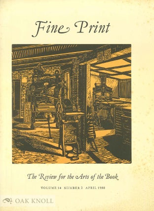 FINE PRINT, A NEWSLETTER FOR THE ARTS OF THE BOOK (Title changed to FINE PRINT, THE REVIEW FOR THE ARTS OF THE BOOK after volume II, no.1).
