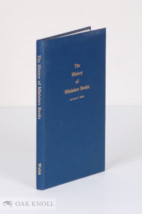 Order Nr. 17927 THE HISTORY OF MINIATURE BOOKS. Doris V. Welsh