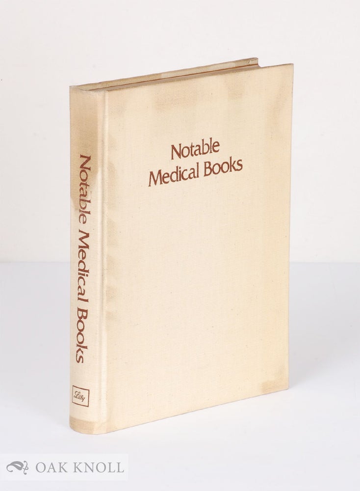 Order Nr. 18010 NOTABLE MEDICAL BOOKS FROM THE LILLY LIBRARY, INDIANA UNIVERSITY. William R. Lefanu.
